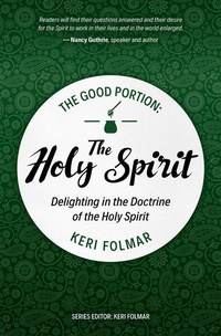 Enlarge image Cover: The Good Portion - the Holy Spirit - Christian Focus Publications Ltd