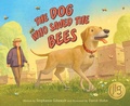 Cover: The Dog Who Saved the Bees - Sleeping Bear Press