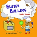 Cover: Buster Bulldog Cooks Dinner (Buster Bulldog Fun Books to Read to Kids, #1) - Ivee Olivares