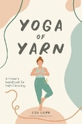 Cover: Yoga of Yarn A Knitter's Handbook for Self-Discovery - Rk Press