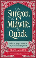 Cover: The Surgeon, The Midwife, The Quack - Oneworld Publications