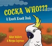Enlarge image Cover: Cocka Who??? - New Holland Publishers