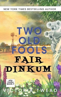 Enlarge image Cover: Two Old Fools Fair Dinkum - Ant Press