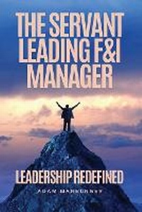 Abbildung von: The Servant Leading F&I Manager - Adam Marburger