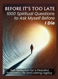Cover: BEFORE IT'S TOO LATE 1000 Spiritual Questions to Ask Myself Before I Die - Aria Capri International Inc.
