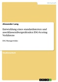 Cover: Entwicklung eines standardisierten und assetklassen&uuml;bergreifenden ESG-Scoring Verfahrens - GRIN Verlag