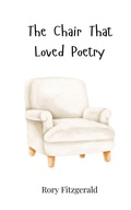 Cover: The Chair That Loved Poetry - Creative Arts Management O&Uuml;