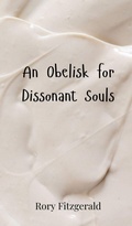 Cover: An Obelisk for Dissonant Souls - Creative Arts Management O&Uuml;