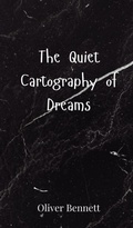 Cover: The Quiet Cartography of Dreams - Creative Arts Management O&Uuml;