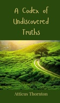 Cover: A Codex of Undiscovered Truths - Creative Arts Management O&Uuml;