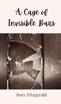 Cover: A Cage of Invisible Bars - Creative Arts Management O&Uuml;