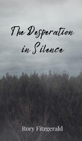 Cover: The Desperation in Silence - Creative Arts Management O&Uuml;
