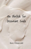 Cover: An Obelisk for Dissonant Souls - Creative Arts Management O&Uuml;
