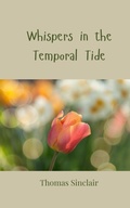 Cover: Whispers in the Temporal Tide - Creative Arts Management O&Uuml;
