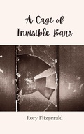 Cover: A Cage of Invisible Bars - Creative Arts Management O&Uuml;