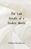 Cover: The Last Breath of a Broken World - Creative Arts Management O&Uuml;