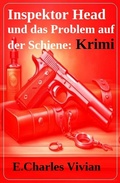 Cover: Inspektor Head und das Problem auf der Schiene: Krimi - Uksak E-Books