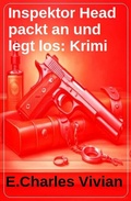 Cover: Inspektor Head packt an und legt los: Krimi - Uksak E-Books