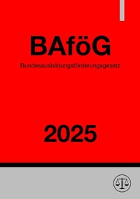 Abbildung von: Bundesausbildungsförderungsgesetz - BAföG 2025 - epubli