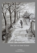 Cover: Die Zeit vor dem Schnee - epubli