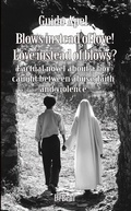 Cover: Blows instead of love! Love instead of blows? - Factual novel about a boy caught between abuse, faith and violence - Verlag DeBehr
