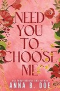 Cover: Need You To Choose Me - Wild Heart Publishing D.O.O.