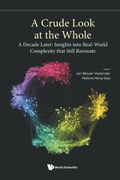 Cover: Crude Look At The Whole, A: A Decade Later: Insights Into Real-world Complexity That Still Resonate - World Scientific Publishing Co Pte Ltd