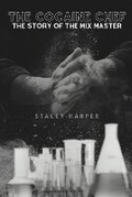 Cover: The Cocaine Chef - Stacey Harper