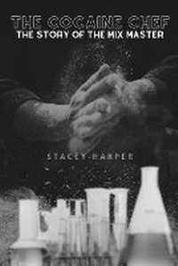 Enlarge image Cover: The Cocaine Chef - Stacey Harper