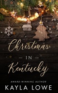 Cover: Christmas in Kentucky (A Very Merry State of Love, #5) - Kayla Lowe