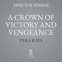 Enlarge image Cover: A Crown of Victory and Vengeance - Blackstone Publishing