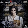 Cover: The Hidden Queen (1 of 2) [Dramatized Adaptation] - Graphic Audio