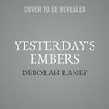 Cover: Yesterday's Embers - Silverton Agency