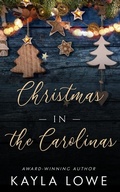 Cover: Christmas in the Carolinas (A Very Merry State of Love, #2) - Kayla Lowe