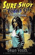 Cover: Sure Shot in Cobalt City - Homecoming - defconone