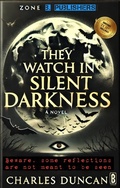 Cover: They watch in silent darkness - Zone B Publishers