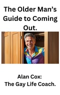 Cover: The Older Man's Guide to Coming Out. - Alan Cox
