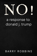 Cover: NO! a response to donald j. trump - Barry Robbins