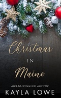 Cover: Christmas in Maine (A Very Merry State of Love, #7) - Kayla Lowe
