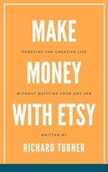 Cover: Make Money with Etsy - Richard Turner