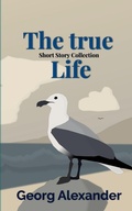 Cover: The True Life - Georg Alexander
