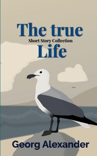 Enlarge image Cover: The True Life - Georg Alexander