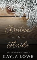 Cover: Christmas in Florida (A Very Merry State of Love, #4) - Kayla Lowe
