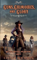Cover: Guns, Grimoires, and Glory - Cleave Bourbon