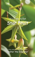 Cover: It's Time to Eat Star Fruit - Silent King Books