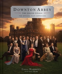 Abbildung von: Downton Abbey: The Grand Finale - Weldon Owen, Incorporated