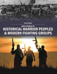 Abbildung von: Encyclopedia of Historical Warrior Peoples & Modern Fighting Groups - Grey House Publishing Inc