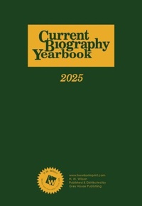 Abbildung von: Current Biography Yearbook 2025 - H.W. Wilson Publishing Co.