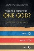 Cover: Three Religions...One God? - Michael Carpenter