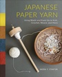 Cover: Japanese Paper Yarn - Schiffer Publishing